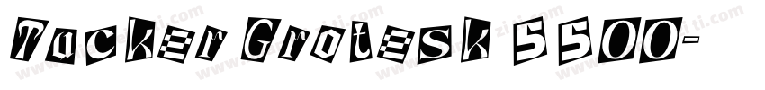 Tucker Grotesk 5500字体转换